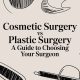 Cosmetic Surgery vs Plastic Surgery A Guide to Choosing Your Surgeon