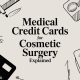 Medical Credit Cards for Cosmetic Surgery Explained