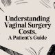 Understanding Vaginal Surgery Costs A Patient’s Guide