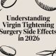 Understanding Virgin Tightening Surgery Side Effects in 2026
