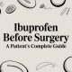 Ibuprofen Before Surgery A Patient’s Complete Guide