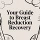 Your Guide to Breast Reduction Recovery