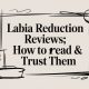 Labia Reduction Reviews: How to Read & Trust Them