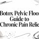 Botox Pelvic Floor: Guide to Chronic Pain Relief