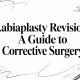 Labiaplasty Revision: A Guide to Corrective Surgery