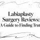 Labiaplasty Surgery Reviews: A Guide to Finding Truth