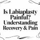 Is Labiaplasty Painful? Understanding Recovery & Pain