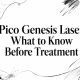 Pico Genesis Laser: What to Know Before Treatment