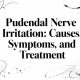 Pudendal Nerve Irritation: Causes, Symptoms, and Treatment