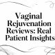 Vaginal Rejuvenation Reviews: Real Patient Insights