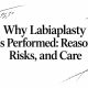 Why Labiaplasty Is Performed: Reasons, Risks, and Care